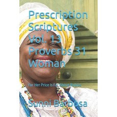 (英文圖書) Prescription Scriptures Vol. 13 Proverbs 31 Woman: For Her Price Is Far Above Rubies 平裝版, Independently Published, 英文