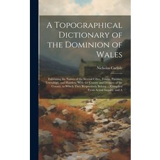 (英文圖書) A Topographical Dictionary of the Dominion of Wales; Exhibiting the Names of the Several Citi... 精裝版, Legare Street Press, 英文