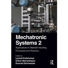 (英文圖書) Mechatronic Systems 2: Applications in Material Handling Processes and Robotics 平裝版, Routledge, 英文