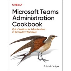(英文圖書) Microsoft Teams Administration Cookbook: Quick Solutions for Administrators in the Modern Wor... 平裝版, O'Reilly Media, 英文