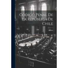 (英文書) Código Penal De La República De Chile 平裝版, Legare Street Press, 英文