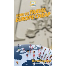 (英文圖書) How to Travel Europe Cheap 精裝版, Howexpert, 英文