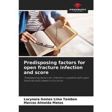 (英文圖書) Predisposing factors for open fracture infection and score 平裝版, Our Knowledge Publishing, 英文