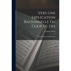 (英文圖書) Vers Une Explication Rationnelle Du Coup De Des: Essai D'exegese Mallarmeenne 平裝版, Hassell Street Press, 英文