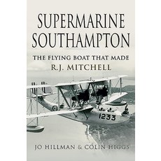 Supermarine Southampton: The Flying Boat That Made R.J. Mitchell 精裝版, Air World, 英文