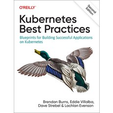 (英文圖書) Kubernetes Best Practices: Blueprints for Building Successful Applications on Kubernetes 平裝版, O'Reilly Media, 英文