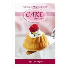 (英文圖書) Heavenly and Beginner-friendly Cake Recipes 平裝版, Createspace Independent Pub..., 英文