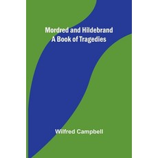 (英文圖書) Mordred and Hildebrand: A Book of Tragedies 平裝版, Alpha Edition, 英文