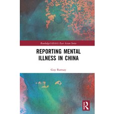 Reporting Mental Illness in China 精裝版, Routledge, 英文
