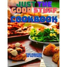 (英文圖書) Just the Good Stuff - A Cookbook 平裝版, Intell World Publishers, 英文