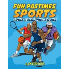Fun Pastimes - Sports: Adult Colouring Books 平裝版, Jupiter Kids, 英文