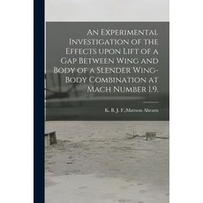 (英文圖書) An Experimental Investigation of the Effects Upon Lift of a Gap Between Wing and Body of a Sl... 平裝版, Hassell Street Press, 英文