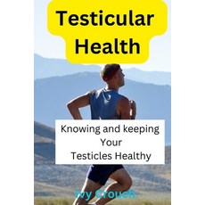 (英文圖書) Testicular Health: Knowing your Testicles 平裝版, Independently Published, 英文