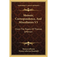 (英文圖書) Memoir Correspondence And Miscellanies V3: From The Papers Of Thomas Jefferson 平裝版, Kessinger Publishing, 英文