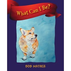 (英文圖書)What Can I Be? 平裝版, Outskirts Press, 英文