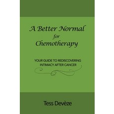 (英文圖書) A Better Normal for Chemotherapy: Your Guide to Rediscovering Intimacy After Cancer 平裝版, Connectable Therapies Pty Ltd, 英文