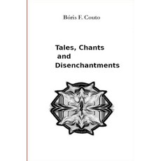 (英文圖書) Tales Chants and Disenchantments 平裝版, Independently Published, 英文