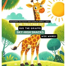 (英文圖書)The Telltale of Gus the Giraffe's Sky-High Snacks 精裝版, Young Minds Publishing, 英文