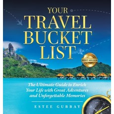 Your Travel Bucket List: The Ultimate Guide to Enrich Your Life with Great Adventures and Unforgetta... 精裝版, Spotlight Publishing, 英文
