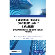 Enhancing Business Continuity and IT Capability: System Administration and Server Operating Platforms 精裝版, Auerbach Publications, 英文