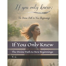 (英文圖書) If You Only Knew: The Divine Path to New Beginnings 平裝版, Independently Published, 英文