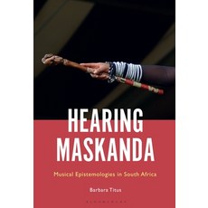 (英文圖書) Hearing Maskanda: Musical Epistemologies in South Africa 平裝版, Bloomsbury Academic, 英文