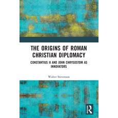 (英文圖書) The Origins of Roman Christian Diplomacy: Constantius II and John Chrysostom as Innovators 平裝版, Routledge, 英文