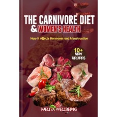 (英文圖書) The Carnivore Diet and Women's Health: How It Affects Hormones and Menstruation 平裝版, Independently Published, 英文