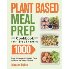 (英文圖書) Plant Based Meal Prep Cookbook for Beginners: 1000 Easy Recipes and 3-Weekly Plans to Living ... 平裝版, Hebe Alisa, 英文