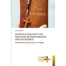 (英文圖書) Investigation Into the Dialogue Between Messiah and Nicodemus 平裝版, Blessed Hope Publishing, 英文