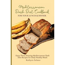 (英文圖書) Mediterranean Dash Diet Cookbook for Your Lunch & Dinner: Enjoy These Amazing M... 平裝版, Kathyrn Solano, 英文