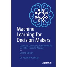 (英文圖書) Machine Learning for Decision Makers: Cognitive Computing Fundamentals for Better Decision Ma... 平裝版, Apress, 英文