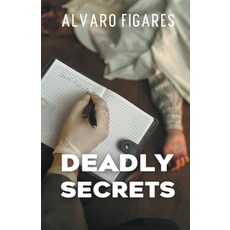 (英文圖書) Deadly Secrets 平裝版, Alvaro Figares, 英文