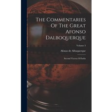 (英文圖書) The Commentaries Of The Great Afonso Dalboquerque: Second Viceroy Of India; Volume 3 精裝版, Legare Street Press, 英文