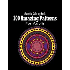 100 Amazing Patterns: Mandala Coloring Book For Adults: Mandala Coloring Book For Adults With Thick ... 平裝版, Independently Published, 英文