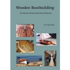 (英文圖書) Wooden Boatbuilding: The Sydney Wooden Boat School Manuals 平裝版, 英文