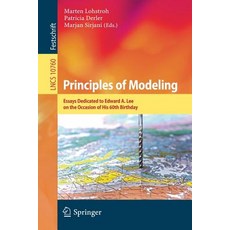 (英文圖書) Principles of Modeling: Essays Dedicated to Edward A. Lee on the Occasion of His 60th Birthday 平裝版, Springer, 英文