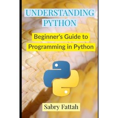 Understanding Python: Beginner's Guide to Programming 平裝版, Independently Published, 英文