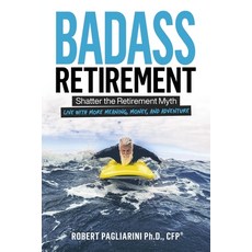 (英文圖書) Badass Retirement: Shatter the Retirement Myth and Live With More Meaning Money and Adventure 平裝版, Harbinger Press, 英文