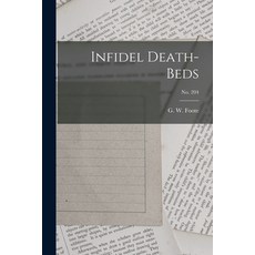 (英文圖書) Infidel Death-beds; no. 204 平裝版, Legare Street Press, 英文