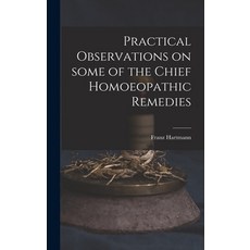 (英文圖書) Practical Observations on Some of the Chief Homoeopathic Remedies 精裝版, Legare Street Press, 英文