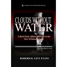 Clouds Without Water: A Brief Study of False Ministers in the New Testament Church 平裝版, Abundant Truth Publishing, 英文