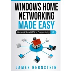 Windows Home Networking Made Easy: Home and Small Office Connectivity 平裝版, Independently Published, 英文