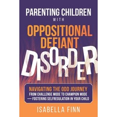 (英文圖書) Parenting Children with Oppositional Defiant Disorder: Navigating the ODD Journey from Challe... 平裝版, Malvary, LLC, 英文
