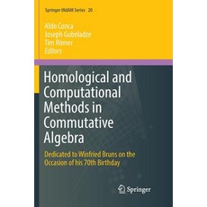 Homological and Computational Methods in Commutative Algebra: Dedicated to Winfried Bruns on the Occ... 平裝版, Springer, 英文