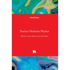 (英文圖書) Nuclear Medicine Physics 精裝版, Intechopen, 英文