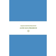 (英文圖書) B'ajlom ii Nkotz'i'j Publications' Acatec Maya Phrasebook: Ideal for Traveling... 平裝版, Independently Published, 英文