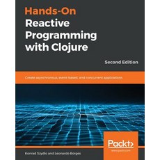 "Hands-On Reactive Programming with Clojure Second Edition", Packt Publishing, 英文, 平裝版