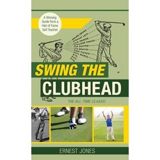 Swing the Clubhead (Golf digest classic series):, Echo Point Books & Media, 英文, 精裝版