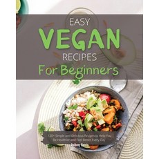 (英文圖書) Easy Vegan Recipes for Beginners: 120+ Simple and Delicious Recipes to Help You Be Healthier ... 平裝版, Hubio Ltd, 英文